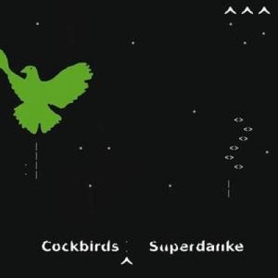 Cockbirds, Super Danke, 2006
